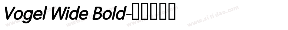 Vogel Wide Bold字体转换